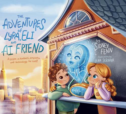 The Adventures of Lyra, Eli, and AI Friend - Book Cover